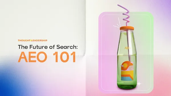 Ey, BOTTOMS UP: The Future of Search: AEO 101